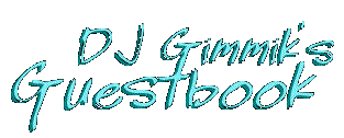 DJ Gimmik's Guestbook